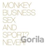 Monkey Business - SEX AND SPORT? NEVER!