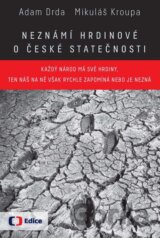 Neznámí hrdinové o české statečnosti