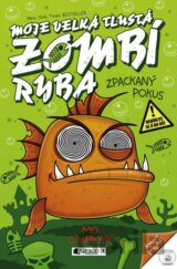 Moje velká tlustá zombí ryba: Zpackaný pokus