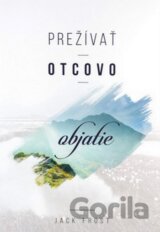 Prežívať otcovo objatie