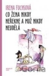 Co žena nikdy neřekne a muž nikdy neudělá