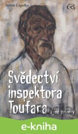 Svědectví inspektora Toufara /a jiné povídky/