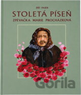Stoletá píseň : zpěvačka Marie Procházková