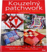 Kouzelný patchwork : více než 100 originálních doplňků