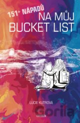 151 + nápadů na můj BUCKET LIST