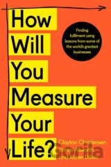 How Will You Measure Your Life?