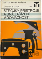Strojky, přístroje a jiná zařízení v domácnosti
