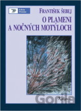 O plameni a nočných motýľoch : eseje o psychológii a politike