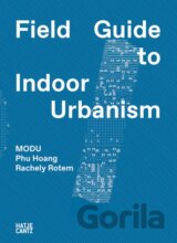 MODU: Field Guide to Indoor Urbanism