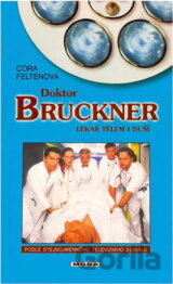Doktor Bruckner : lékař tělem i duší : román podle televizního seriálu