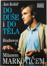 Do duše i do těla : rozhovor s Milanem Markovičem