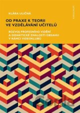 Od praxe k teorii ve vzdělávání učitelů