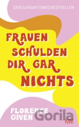 Frauen schulden dir gar nichts
