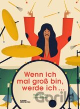 Wenn ich mal groß bin, werde ich ...