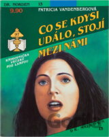 Co se kdysi událo, stojí mezi námi