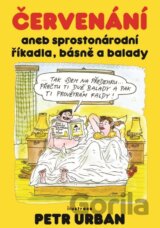 Červenání aneb sprostonárodní říkadla, básně a balady
