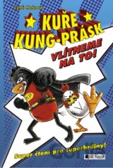 Kuře Kung-Prásk: Vlítneme na to!