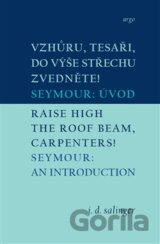 Vzhůru, tesaři, do výše střechu zvedněte! / Raise High the Roof Beam, Carpenters!