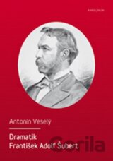 Dramatik František Adolf Šubert