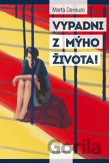 Vypadni z mýho života!
