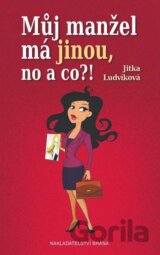 Můj manžel má jinou, no a co?!