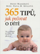 365 tipů, jak pečovat o dítě : vše, co potřebujete vědět o péči o dítě v prvním roce jeho života
