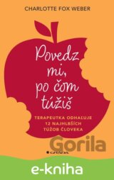 Povedz mi, po čom túžiš