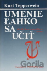Umenie ľahko sa učiť : Metódy, ktoré vám uľahčia učenie