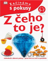 Z čeho to je? : začínáme s pokusy