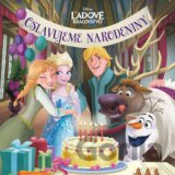 Ľadové kráľovstvo - Oslavujeme narodeniny