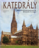 Katedrály : sto architektonických klenotů Evropy