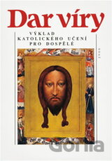 Dar víry : výklad katolického učení pro dospělé