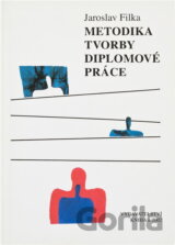 Metodika tvorby diplomové práce : praktická pomůcka pro studenty vysokých škol