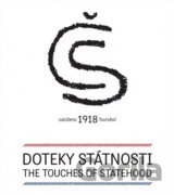 Doteky státnosti : založeno 1918 = Touches of statehood : founded 1918