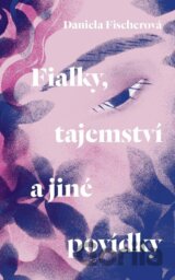 Fialky, tajemství a jiné povídky