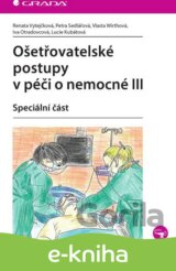Ošetřovatelské postupy v péči o nemocné III