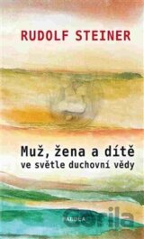 Muž, žena a dítě ve světle duchovní vědy