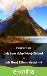 Jak jsem dobyl Nový Zéland a jak Nový Zéland dobyl mě