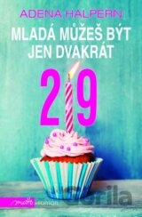 Mladá můžeš být jen dvakrát