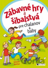 Zábavné hry a šibalstvá pre chalanov a baby