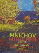 Mnichov - zářící metropole umění 1870 - 1918