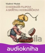 O hodináři Filipovi a skřítku Hodináříčkovi