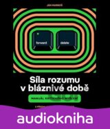 Síla rozumu v bláznivé době