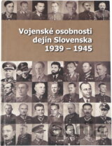 Vojenské osobnosti dejín Slovenska 1939-1945