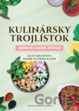 Kulinársky trojlístok: Zdravé, lacné, rýchle