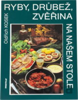 Ryby, drůbež, zvěřina na našem stole