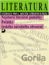 Literatura pro 1. ročník středních škol : nejstarší literární památky, počátky českého národního obrození