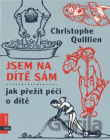 Jsem na dítě sám : jak přežít péči o dítě