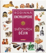 Rodinná encyklopedie světových dějin : pravěk, starověk, středověk, novověk : s internetovými odkazy