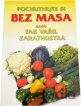 Pochutnejte si bez masa, aneb, Tak vařil Zarathustra